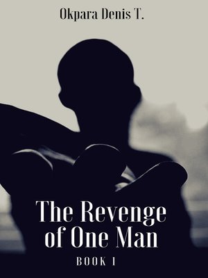 cover image of The Revenge of One Man